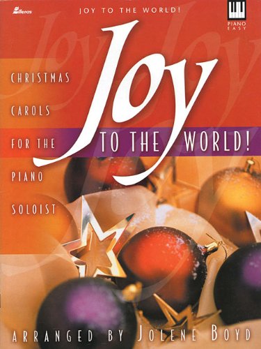 Joy To The World: Christmas Carols For The Piano Soloist,New
