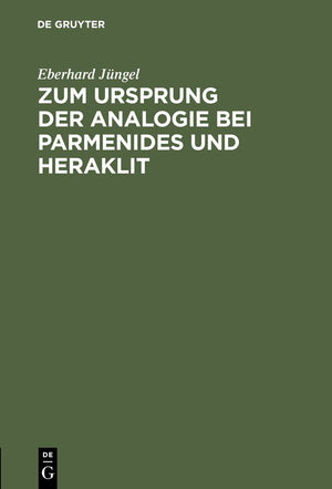 Zum Ursprung der Analogie bei Parmenides und Heraklit (German Edition),Used