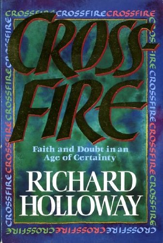 Crossfire: Faith and Doubt in an Age of Certainty,Used