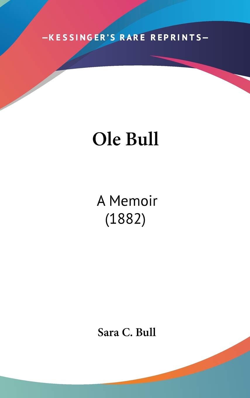 Ole Bull: A Memoir (1882),New
