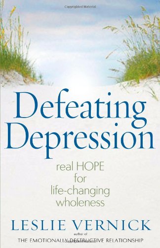 Defeating Depression: Real Hope For Lifechanging Wholeness-new,New