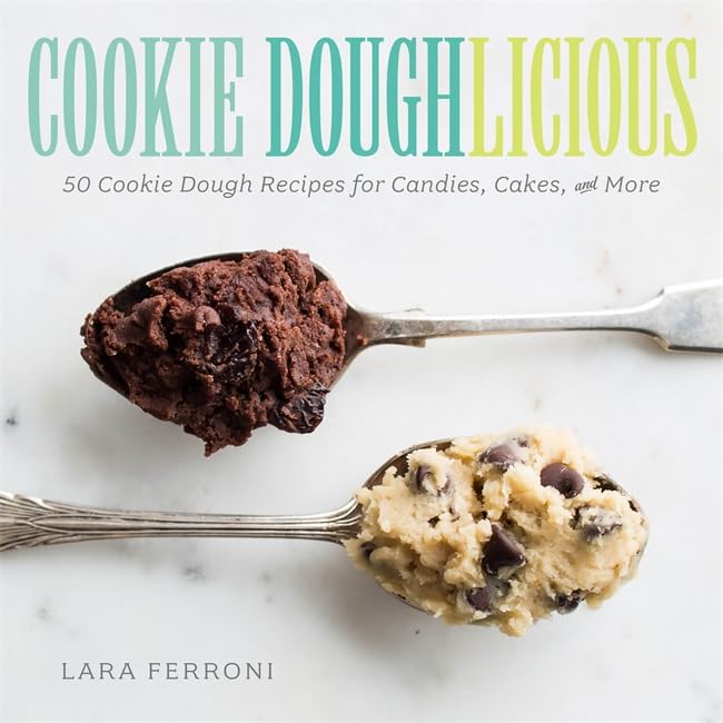 Cookie Doughlicious: 50 Cookie Dough Recipes For Candies, Cakes, And More