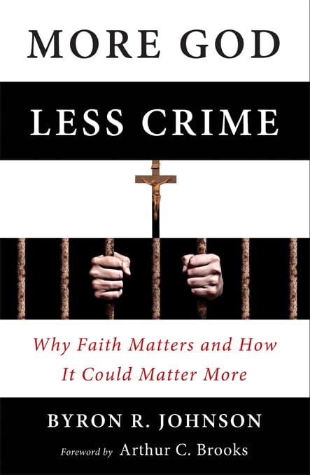 More God, Less Crime: Why Faith Matters and How It Could Matter More,Used