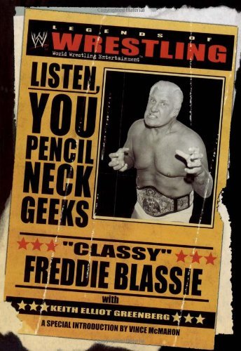 The Legends Of Wrestling: Classy Freddie Blassie: Listen, You Pencil Neck Geeks