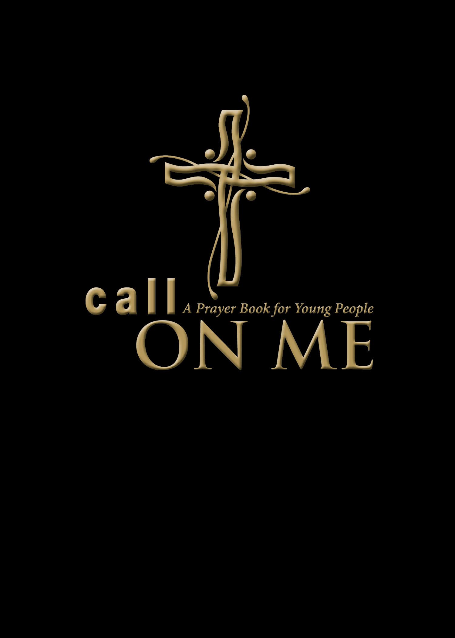 Call on Me: A Prayer Book for Young People,New