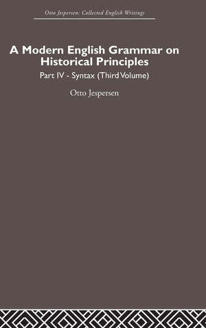 A Modern English Grammar On Historical Principles: Volume 4. Syntax (Third Volume) (Otto Jespersen),Used
