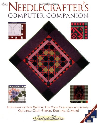 The Needlecrafter'S Computer Companion: Hundreds Of Easy Ways To Use Your Computer For Sewing, Quilting, Crossstitch, Knitting,,Used
