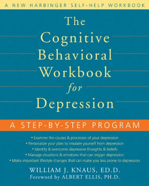 The Cognitive Behavioral Workbook for Depression: A StepbyStep Program,Used
