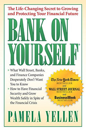 Bank On Yourself: The Lifechanging Secret To Growing And Protecting Your Financial Future,Used