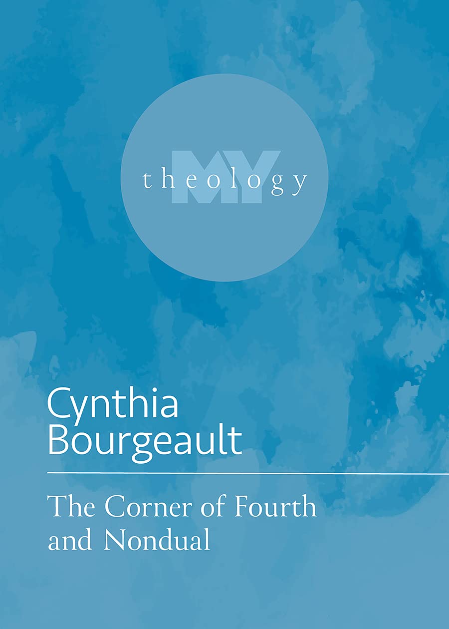 The Corner of Fourth and Nondual (My Theology, 2),Used
