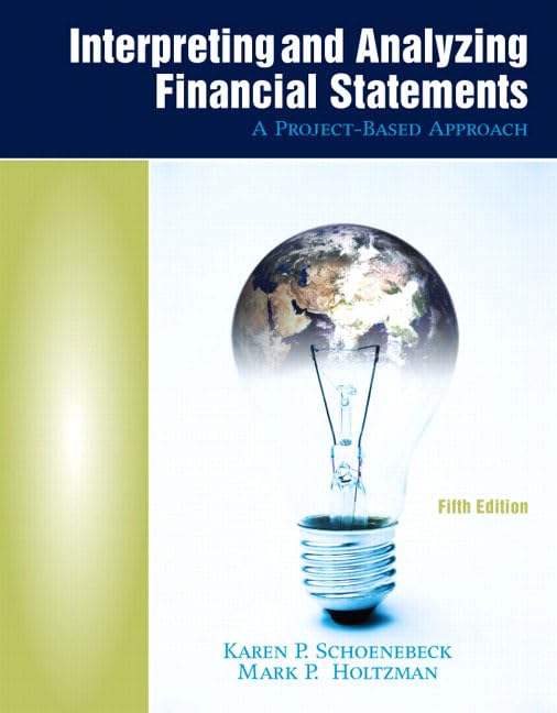 Interpreting and Analyzing Financial Statements: A Projectbased Approach,Used