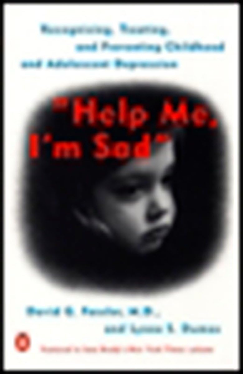 Help Me, I'M Sad: Recognizing, Treating, And Preventing Childhood And Adolescent Depression,Used