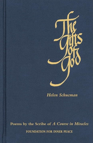The Gifts Of God: Poems By The Scribe Of A Course In Miracles