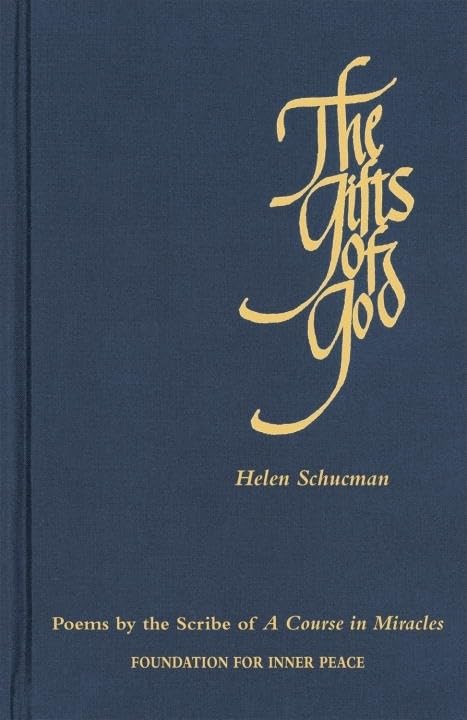 The Gifts Of God: Poems By The Scribe Of A Course In Miracles
