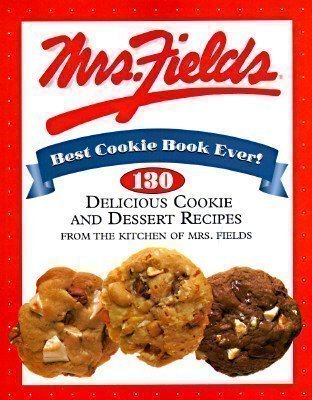 Mrs. Fields Best Cookie Book Ever!: 130 Delicious Cookie and Dessert Recipes from the Kitchen of Mrs. Fields,Used