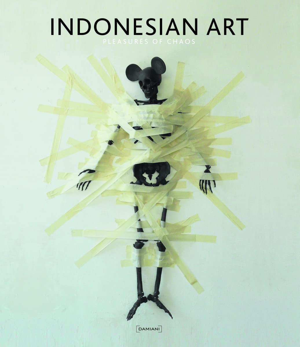 Indonesian Art: Pleasures Of Chaos
