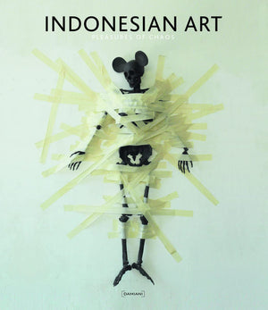 Indonesian Art: Pleasures Of Chaos