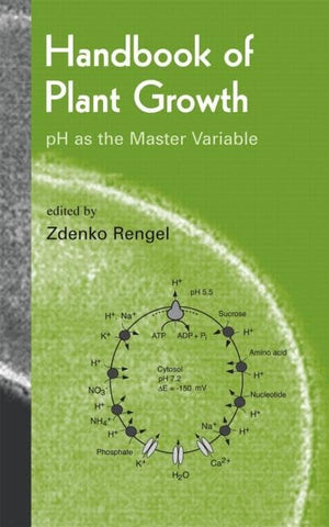 Handbook Of Plant Growth Ph As The Master Variable (Books In Soils, Plants, And The Environment),Used