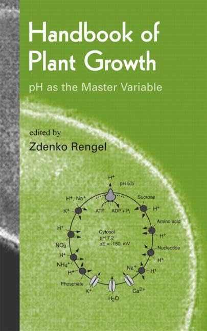 Handbook Of Plant Growth Ph As The Master Variable (Books In Soils, Plants, And The Environment),Used