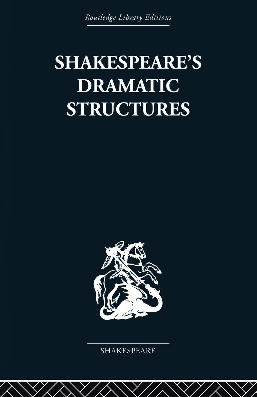 Shakespeare's Dramatic Structures,Used