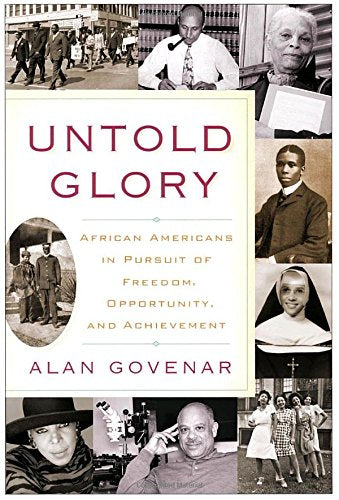 Untold Glory: African Americans in Pursuit of Freedom, Opportunity, and Achievement,Used
