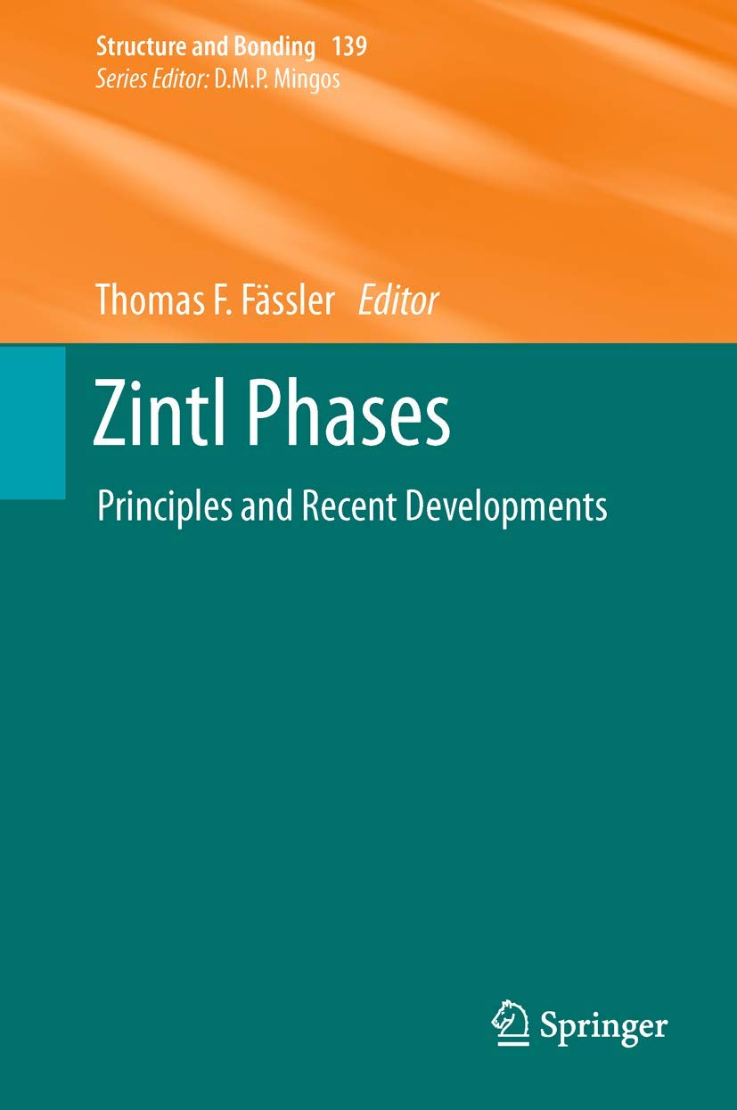 Zintl Phases: Principles and Recent Developments (Structure and Bonding, 139),Used