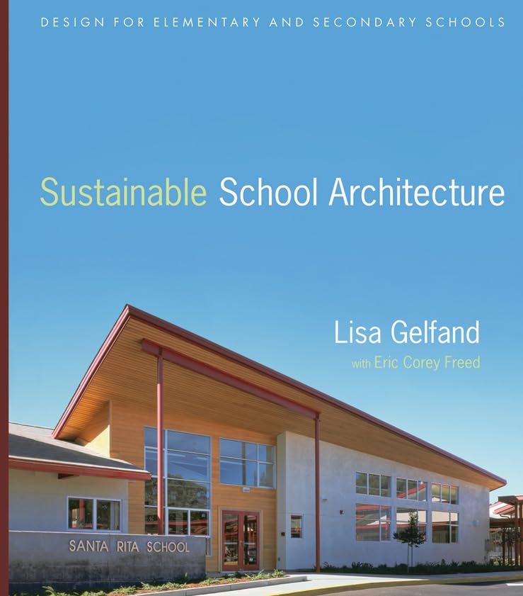 Sustainable School Architecture: Design for Elementary and Secondary Schools,Used