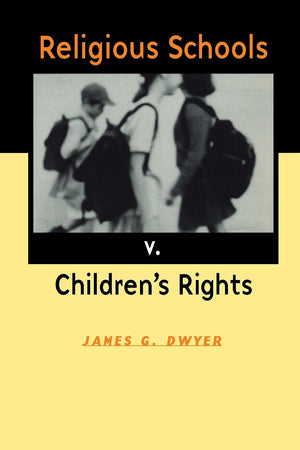 Religious Schools V. Children'S Rights,New