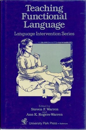 Teaching Functional Language: Generalization and Maintenance of Language Skills (Language Intervention, Vol IX),Used