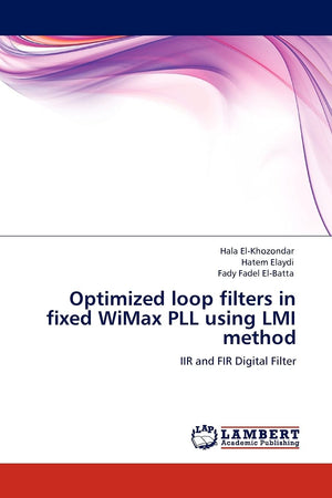 Optimized loop filters in fixed WiMax PLL using LMI method: IIR and FIR Digital Filter,Used