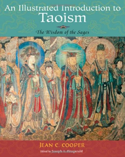 An Illustrated Introduction to Taoism: The Wisdom of the Sages (Treasures of the World's Religions),Used