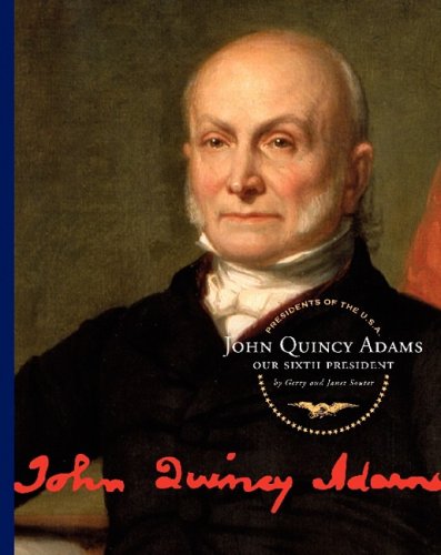 John Quincy Adams: Our Sixth President (Presidents of the U.S.A.),Used
