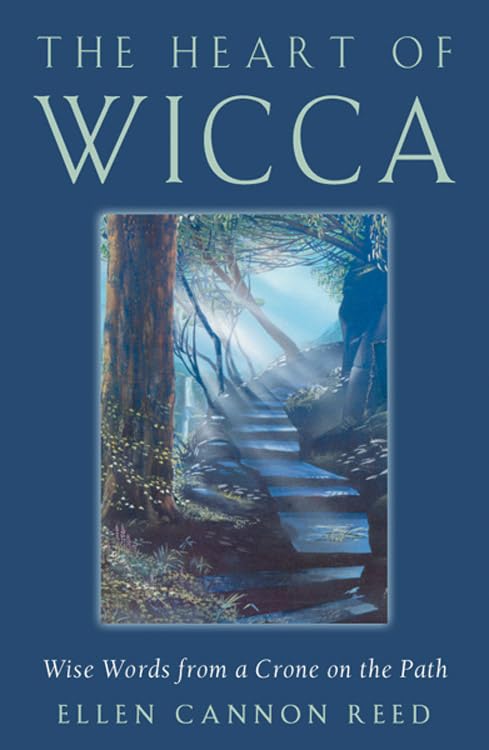 The Heart of Wicca: Wise Words from a Crone on the Path,Used