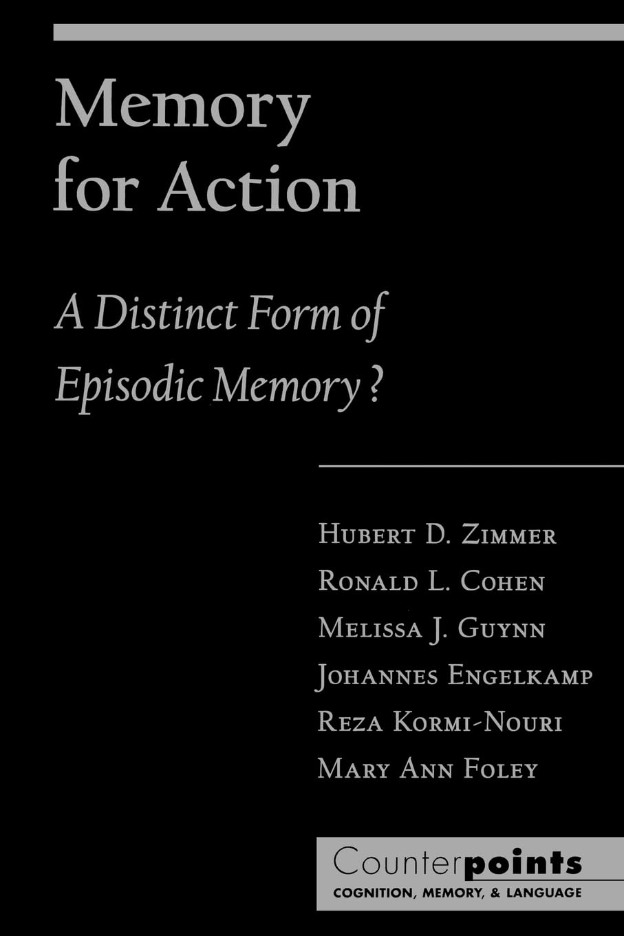 Memory for Action: A Distinct Form of Episodic Memory? (Counterpoints: Cognition, Memory, and Language),New