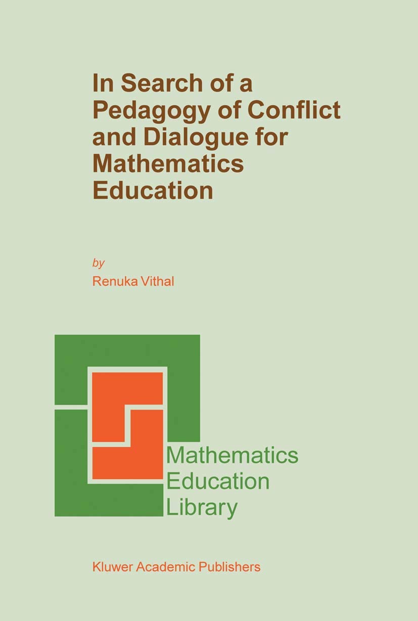 In Search of a Pedagogy of Conflict and Dialogue for Mathematics Education (Mathematics Education Library, 32),Used