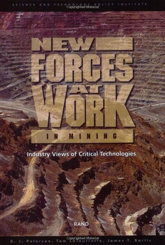Technology Forces At Work In Mining: Industry Views Of Critical Technologies,New