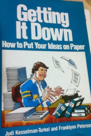 Getting It Down: How to Put Your Ideas on Paper,Used