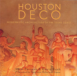 Houston Deco: Modernistic Architecture of the Texas Coast,Used