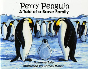 Perry Penguin, A Tale Of A Brave Family,New