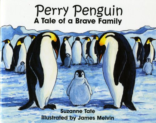 Perry Penguin, A Tale Of A Brave Family,New