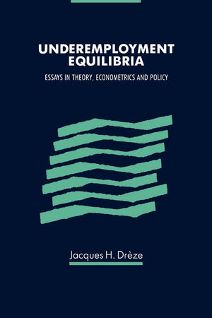 Underemployment Equilibria: Essays in Theory, Econometrics and Policy,New