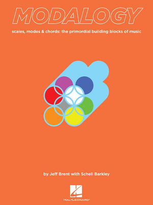 Modalogy: Scales, Modes & Chords  The Primordial Building Blocks of Music,New