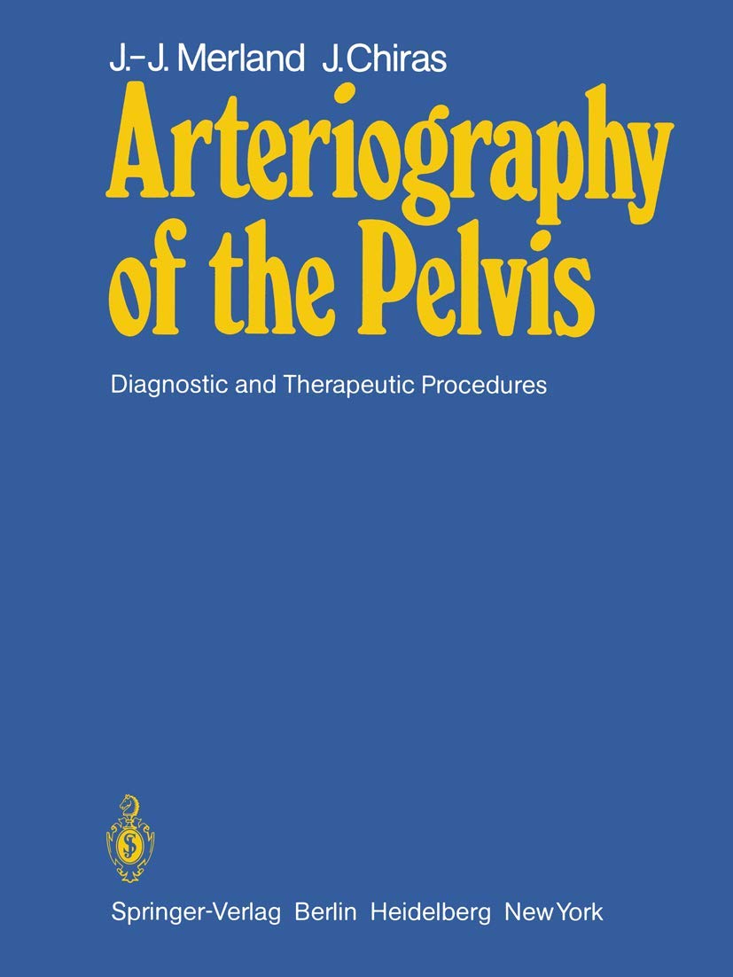 Arteriography Of The Pelvis: Diagnostic And Therapeutic Procedures,Used