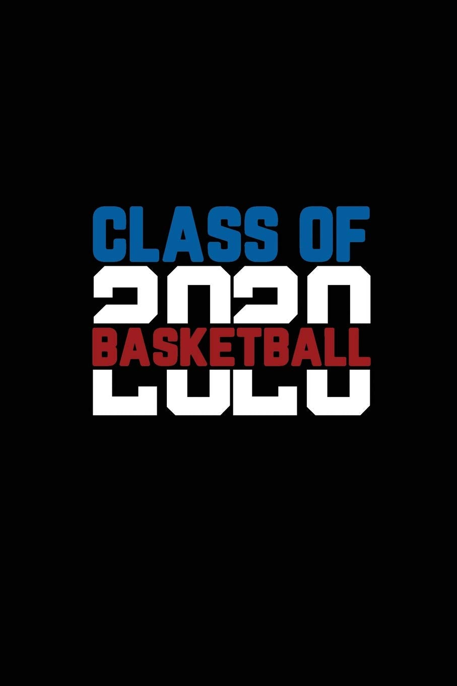 Class Of 2020 Basketball: Senior 12th Grade Graduation Notebook,Used