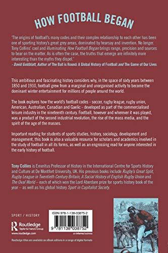 How Football Began: A Global History of How the World's Football Codes Were Born,Used