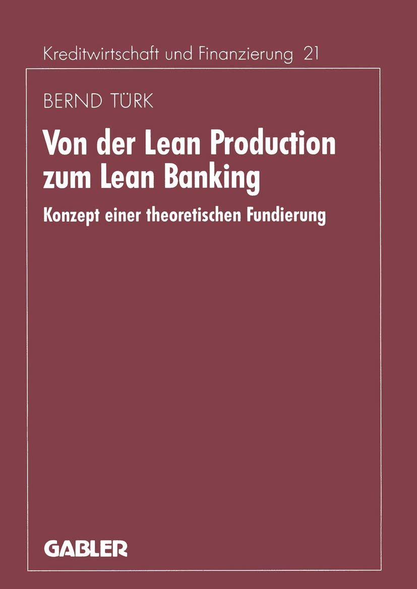 Von der Lean Production zum Lean Banking: Konzept einer theoretischen Fundierung (Schriftenreihe fr Kreditwirtschaft und Finanzi,Used