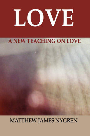 Love: A New Teaching On Love,New