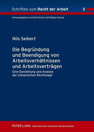 Die Begrndung und Beendigung von Arbeitsverhltnissen und Arbeitsvertrgen: Eine Darstellung und Analyse der chinesischen Rechtsla,Used