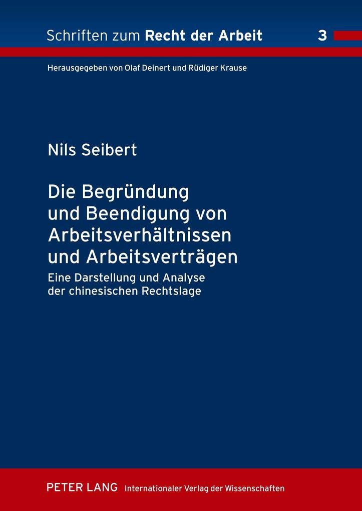 Die Begrndung und Beendigung von Arbeitsverhltnissen und Arbeitsvertrgen: Eine Darstellung und Analyse der chinesischen Rechtsla,Used