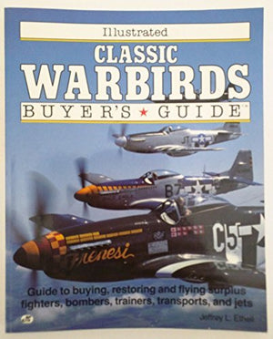 Illustrated Classic Warbirds Buyer'S Guide (Illustrated Buyer'S Guide)